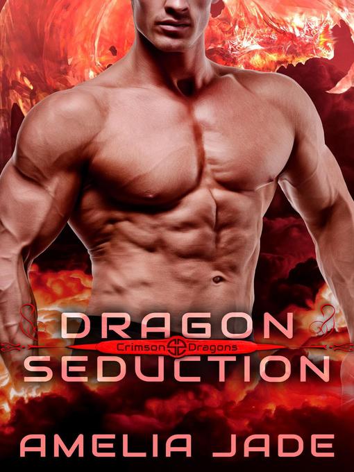Title details for Dragon Seduction by Amelia Jade - Available